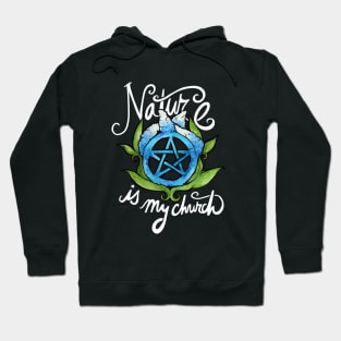 Nature is my church Hoodie